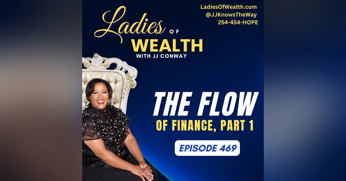 Episode 469: The Flow of Finance Part 1