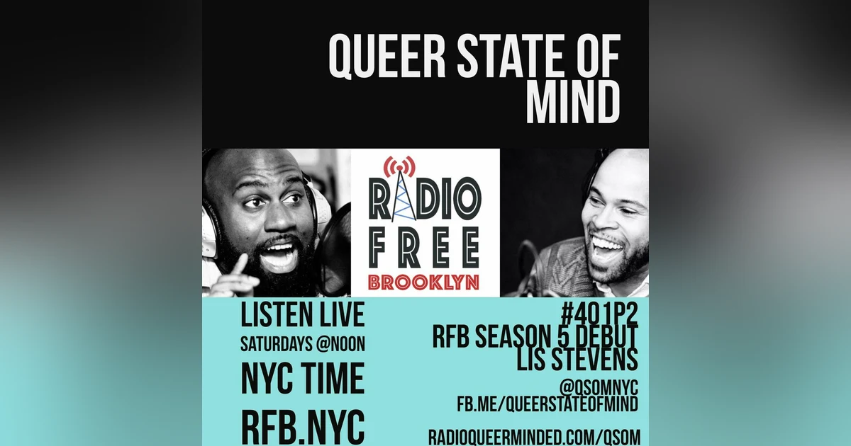 Queer State of Mind #401 Pt 2 TV, Chelsea Manning and Special Guest Lis Stevens