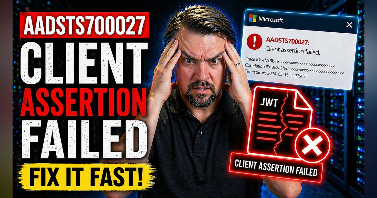 AADSTS700027 Client Assertion Failed Error: Troubleshooting and ...