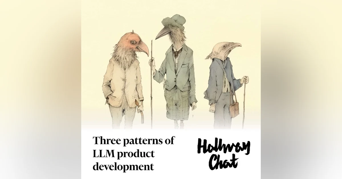 Three patterns of LLM product development