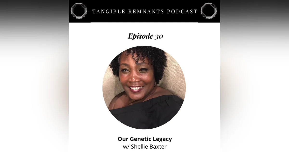 Our Genetic Legacy w/ Shellie Baxter