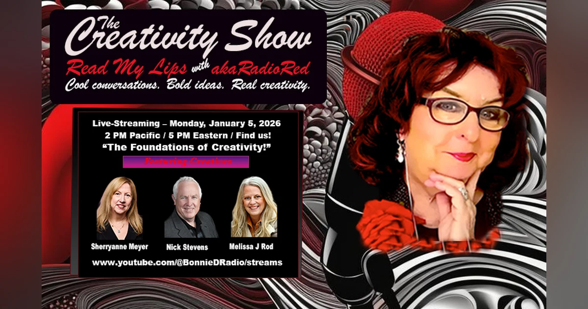 The Creativity Show – Read My Lips: "The Foundations of Creativity!"