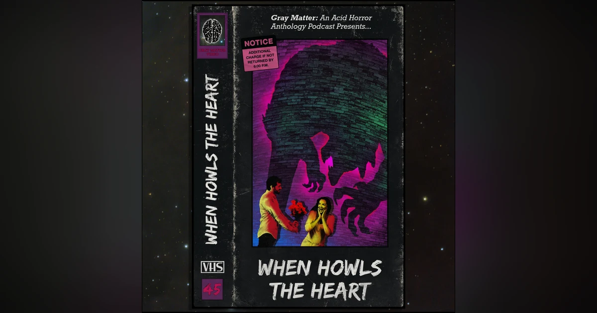 45 - When Howls the Heart