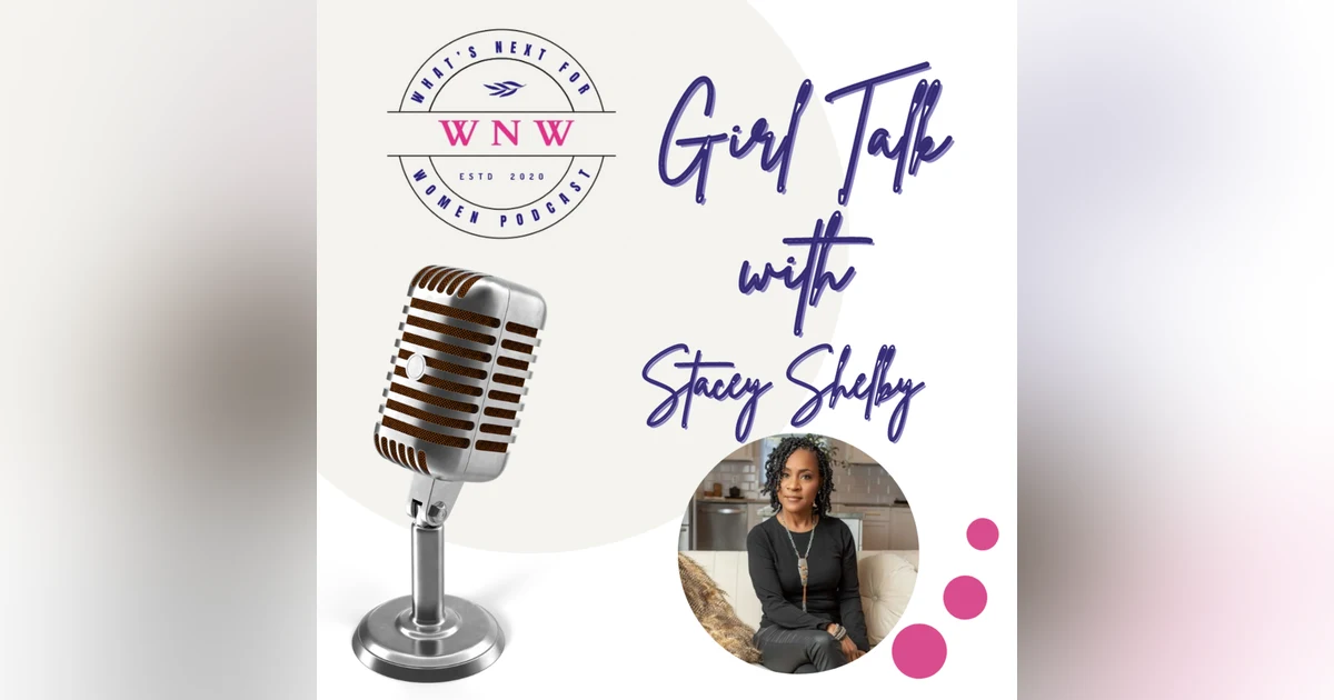 Episode 71 Girl Talk with Stacey Shelby