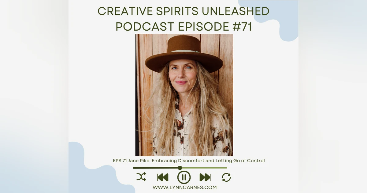 #71 Jane Pike: Embracing Discomfort and Letting Go of Control