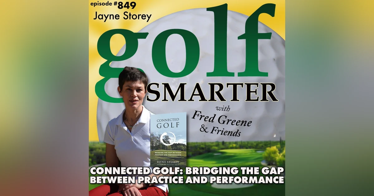 Connected Golf: Bridging The Gap Between Practice & Performance | golf SMARTER #849