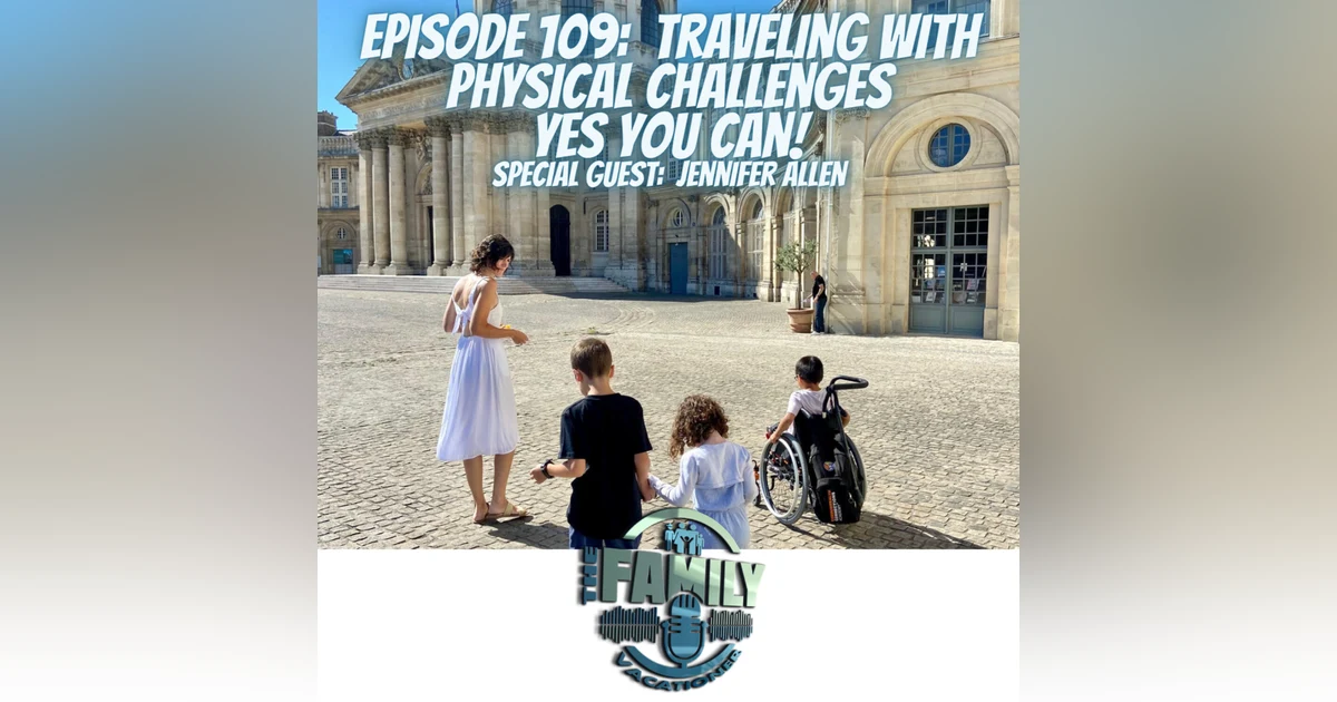 Traveling with Physical Challenges:  Yes, You Can!