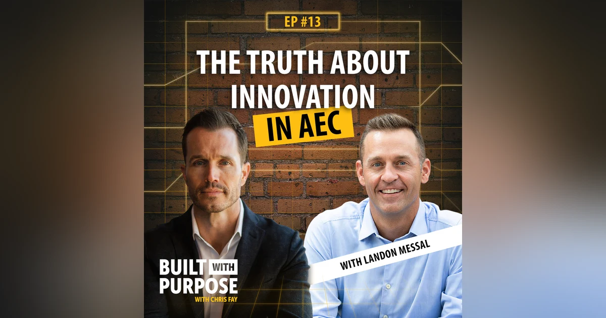The Truth About Innovation in AEC | Landon Messal