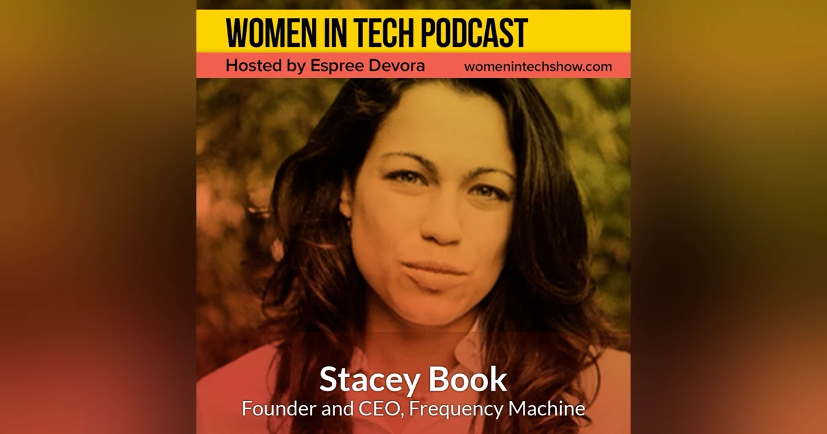 Creating Immersive Audio Experiences featuring Stacey Book, Founder and CEO of Frequency Machine: Women In Tech Los Angeles