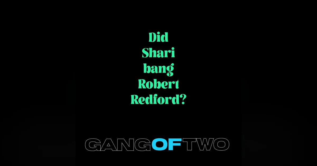 DID SHARI BANG ROBERT REDFORD?