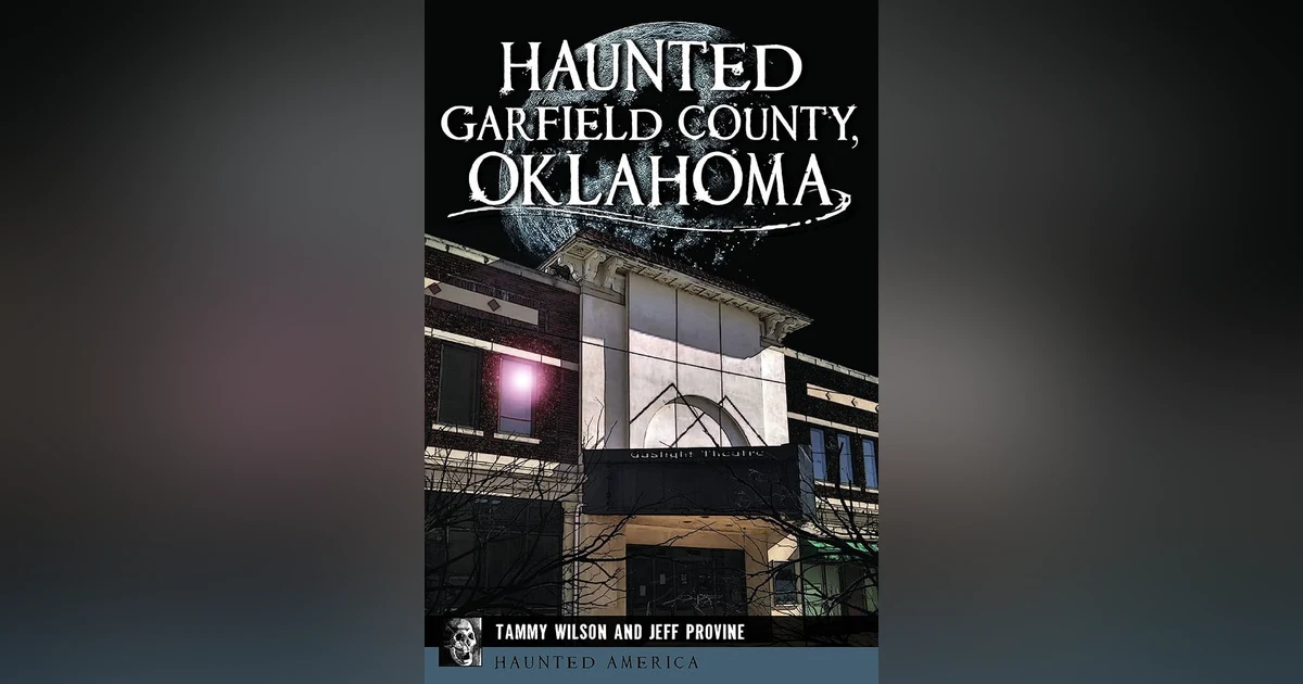 Haunted Garfield County, Oklahoma with Jeff Provine