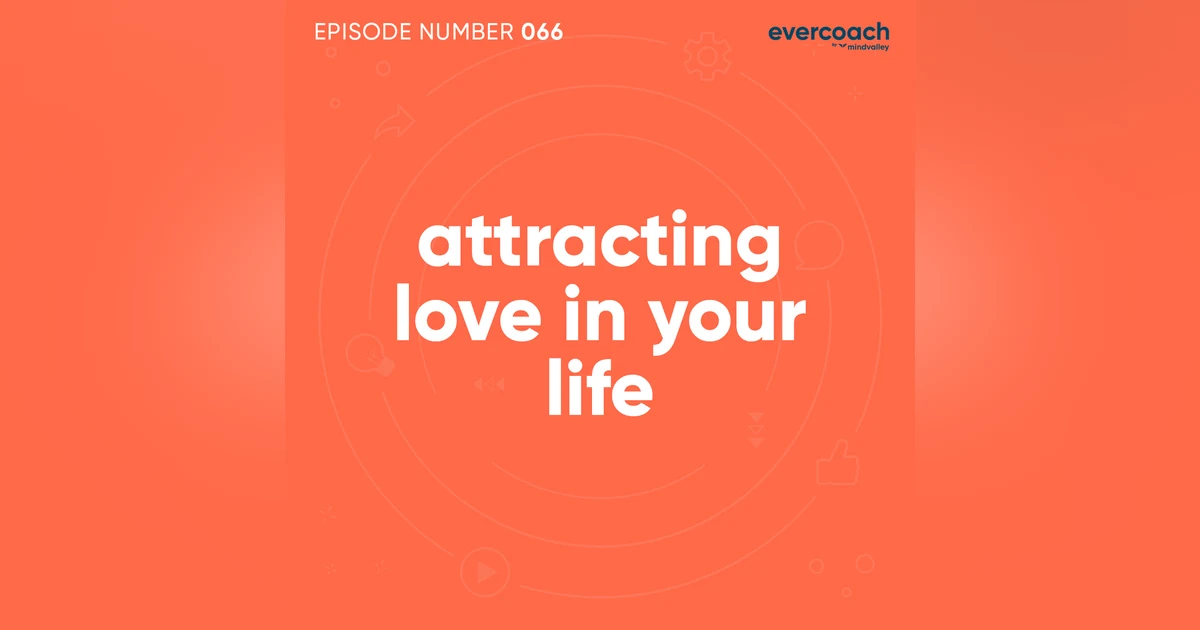 66. Attracting Love In Your Life