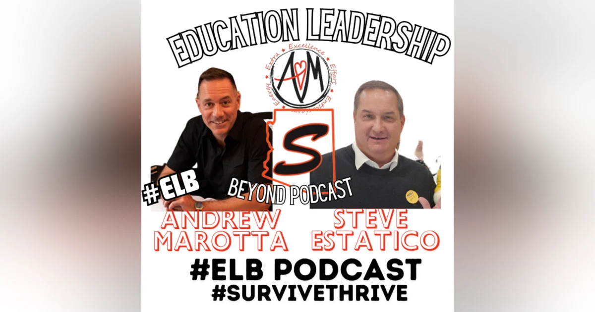 #ELB Podcast with Superintendent Steve Estatico, AZ
