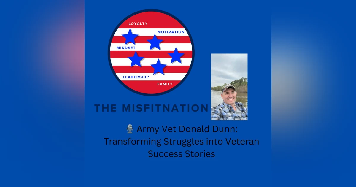 🎙️ Army Vet Donald Dunn: Transforming Struggles into Veteran Success Stories