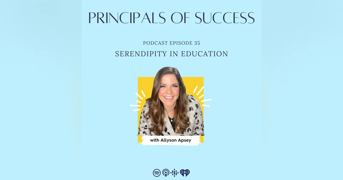 35: Allyson Apsey: Serendipity in Education