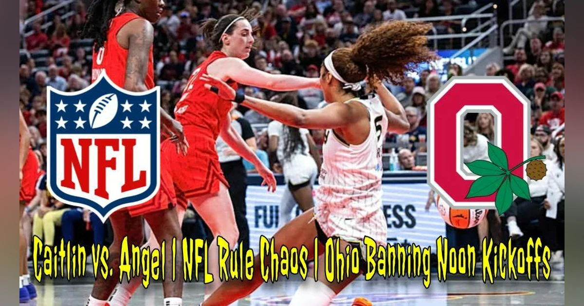 Caitlin vs. Angel, NFL Rule Chaos, & Ohio Wants to Ban Noon Kickoffs