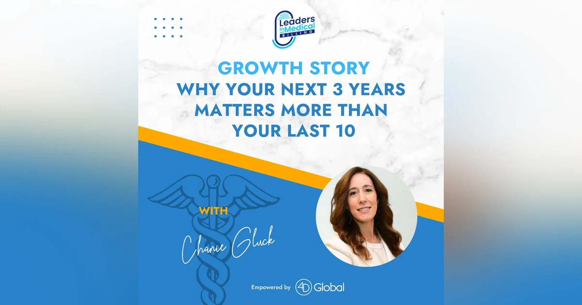 #7 - Growth Story: Why Your Next 3 Years Matter More Than Your Last 10