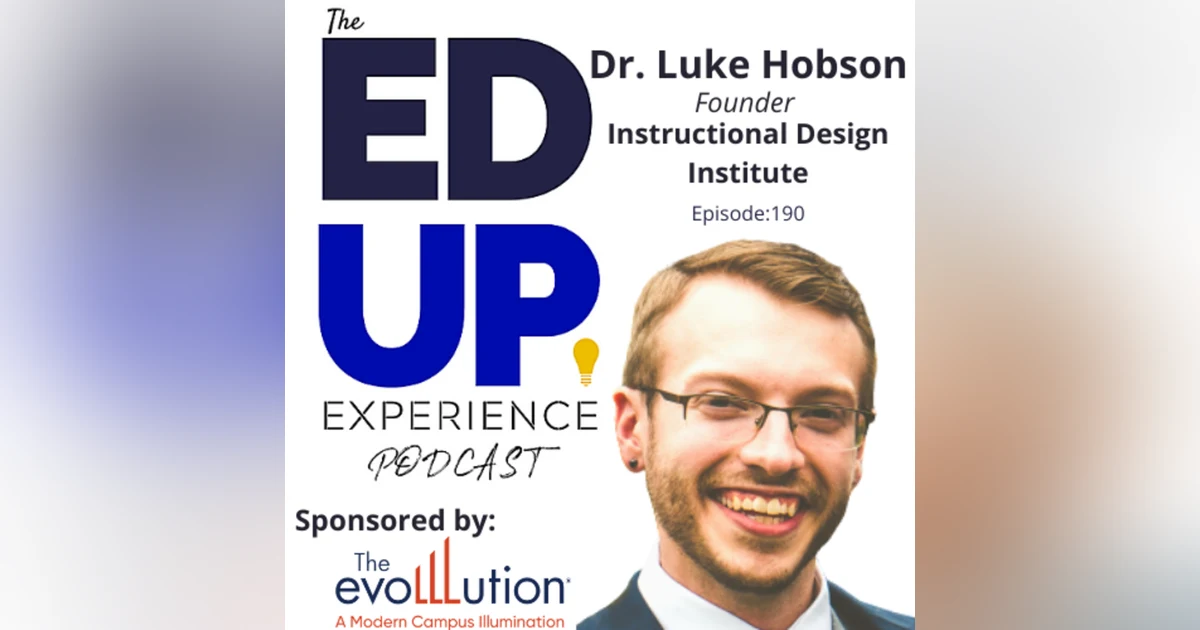 190: What Happens When 3 Instructional Designers Get Together - with Dr. Luke Hobson, Founder, Instructional Design Institute