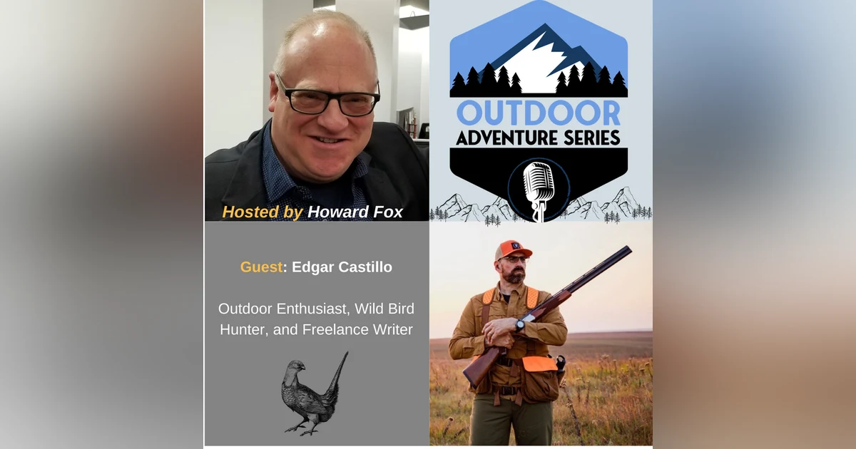 Edgar Castillo, Outdoor Enthusiast, Wild Bird Hunter, and Freelance Writer