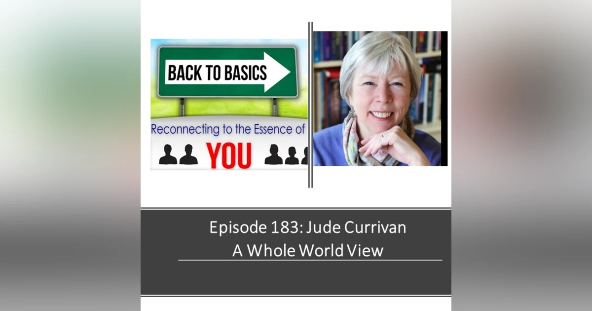 E183: Jude Currivan - A Whole new World View
