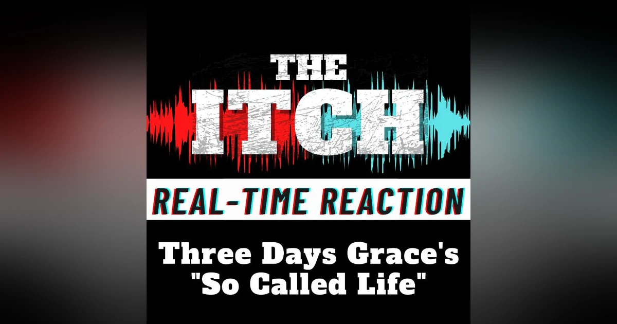 Real-Time Reaction: Three Days Grace's "So Called Life"