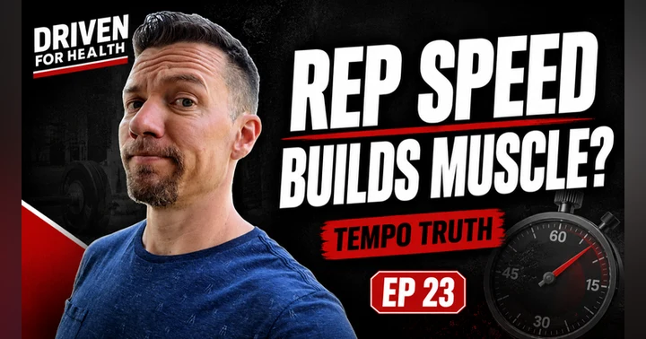 image for Does Rep Speed Build Muscle? Exercise Tempo Explained | Driven For Health Ep. 23