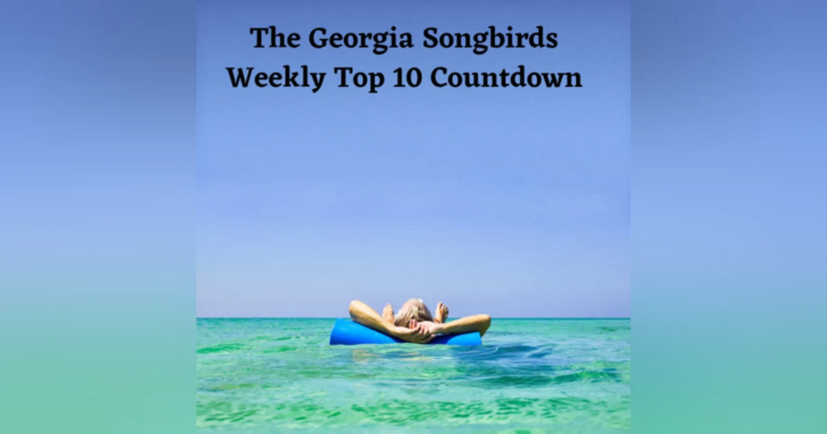 The Georgia Songbirds Weekly Top 10 Countdown Week 123