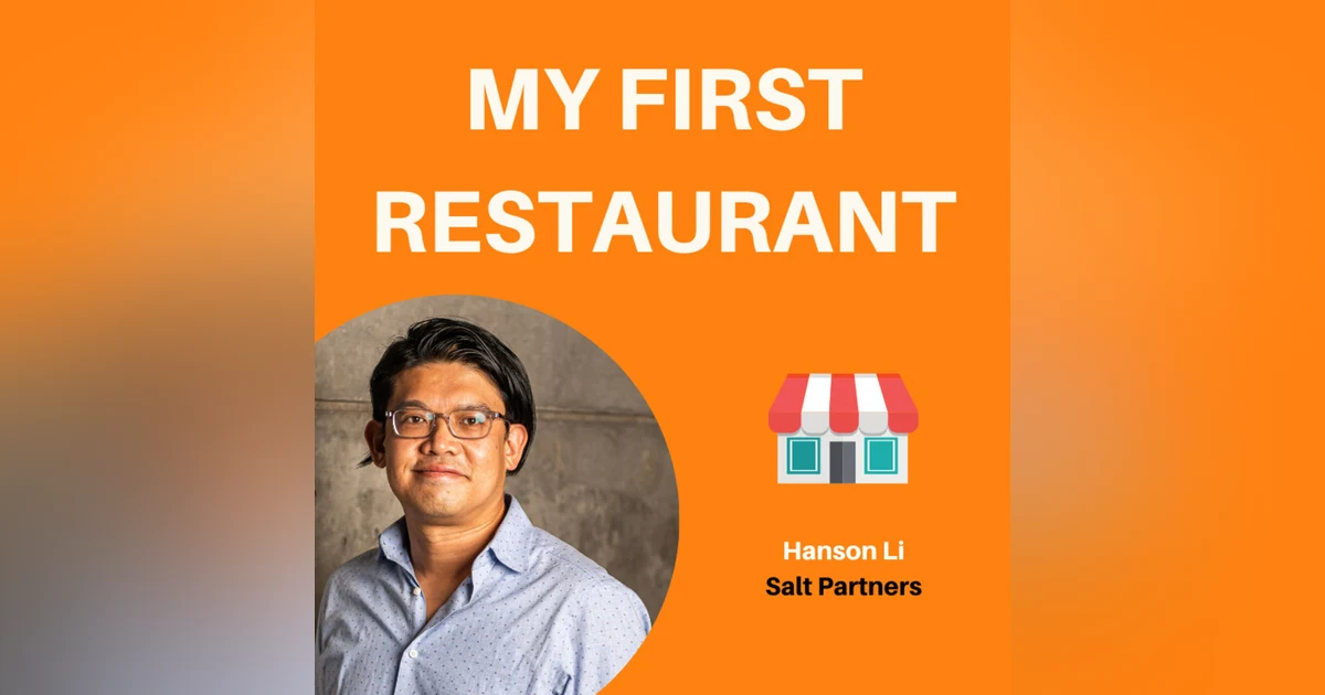 07: Creating the Domino’s of Chinese Takeout | Hanson Li, Salt Partners