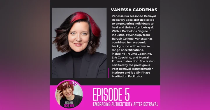 image for From Betrayal to Breakthrough: Vanessa Cardenas on Healing and Living Authentically