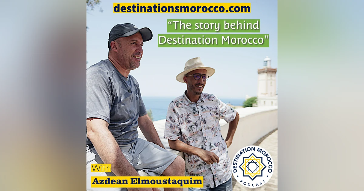 The Story Behind Destination Morocco