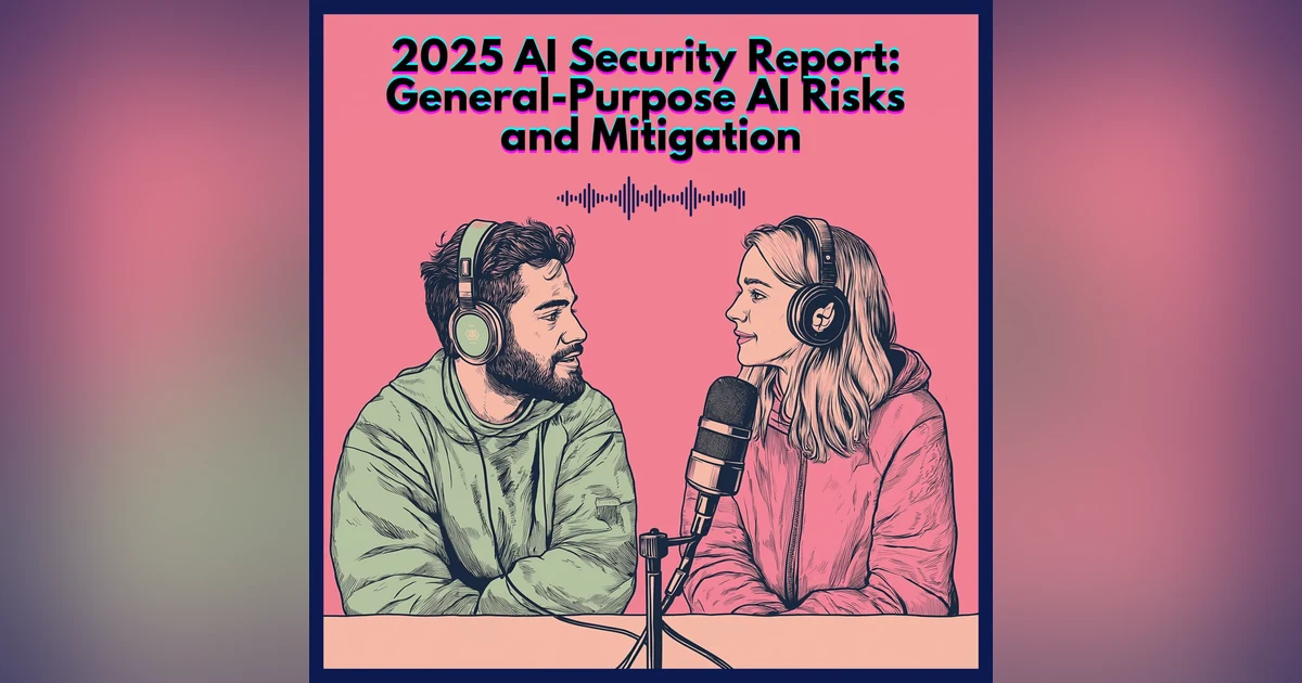 #53. 2025 AI Security Report:  General-Purpose AI Risks  and Mitigation