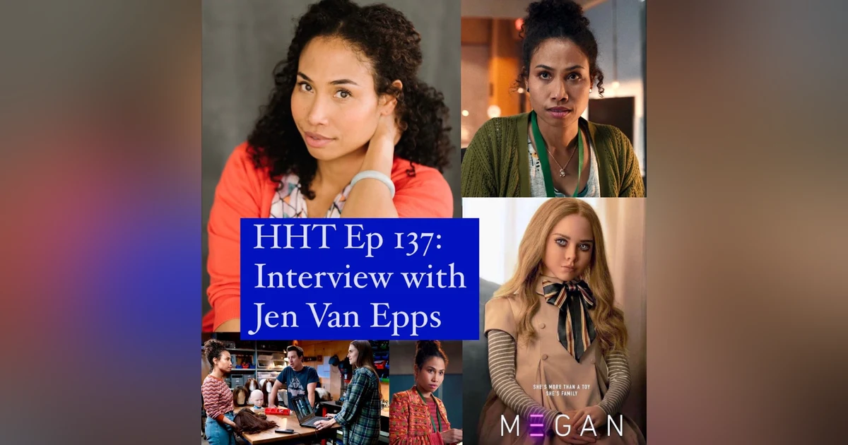 Ep 137: Interview w/Jen Van Epps from "M3GAN"