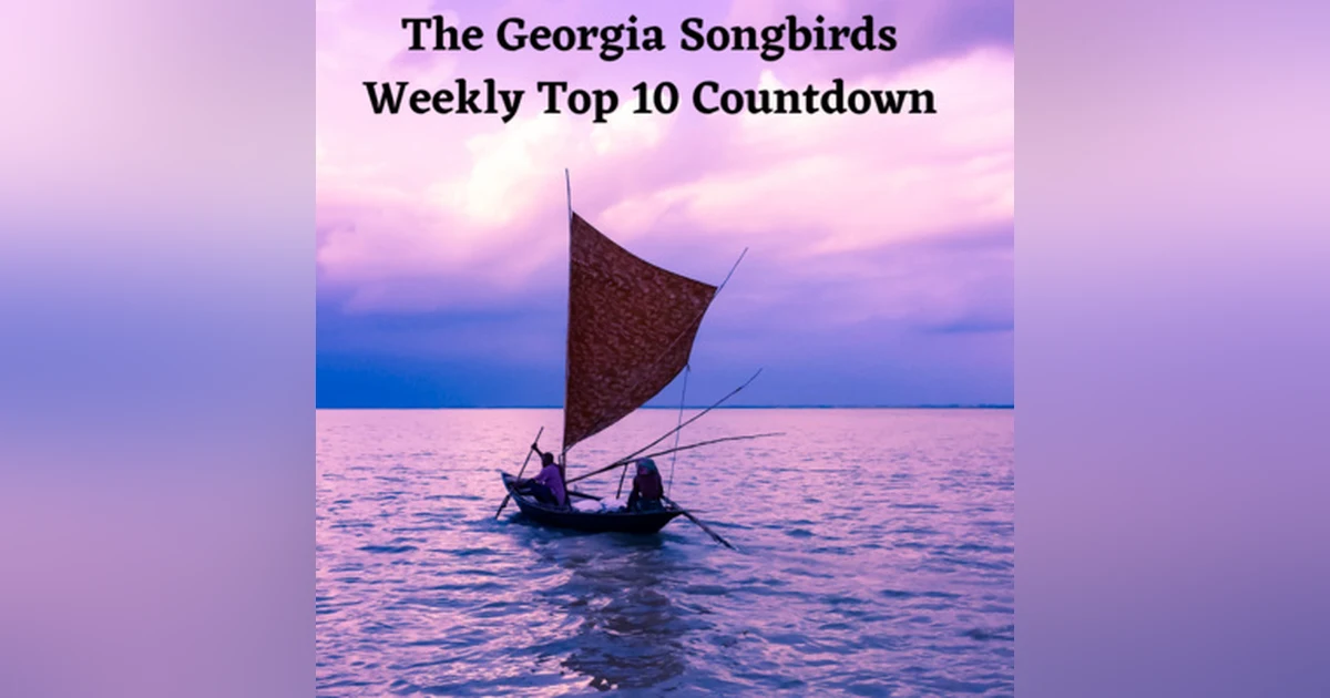 The Georgia Songbirds Weekly Top 10 Countdown Week 69