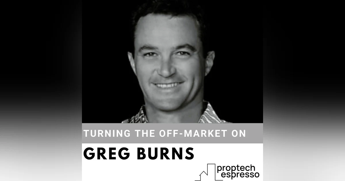 Greg Burns - Turning the Off-Market ON