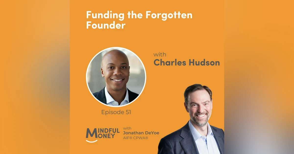 051: Charles Hudson - Funding the Forgotten Founder