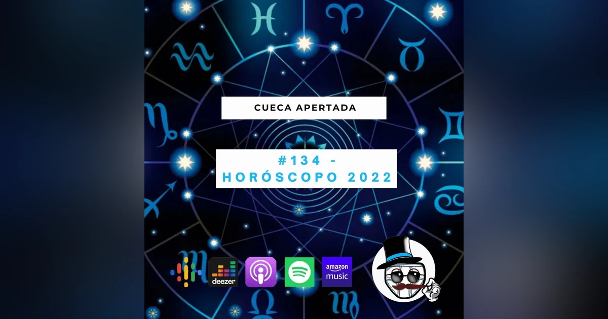 #134 – Horóscopo 2022