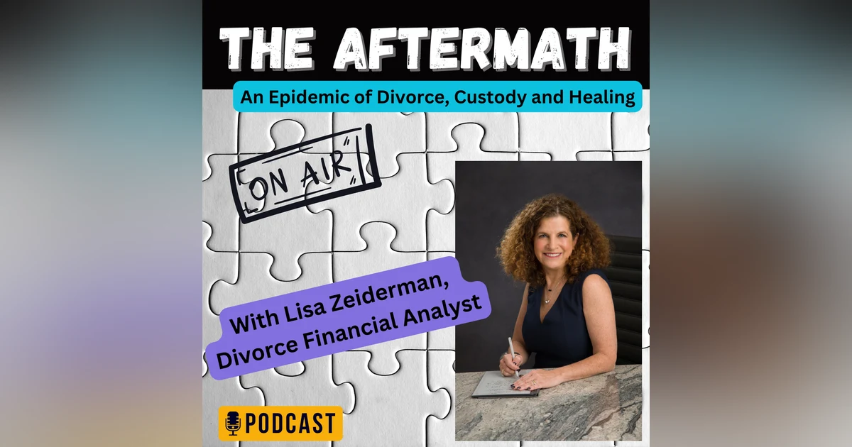 Protecting Yourself and Your Assets during a Divorce with Lisa Zeiderman