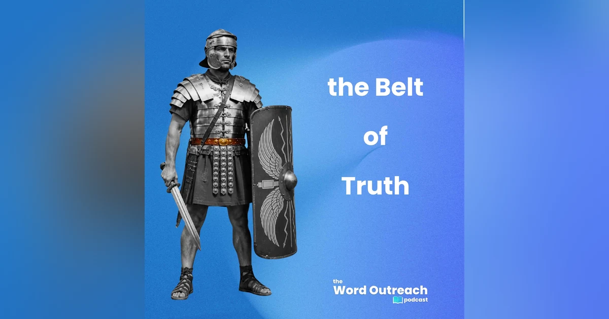 4 Steps for Wearing the Belt of Truth E12
