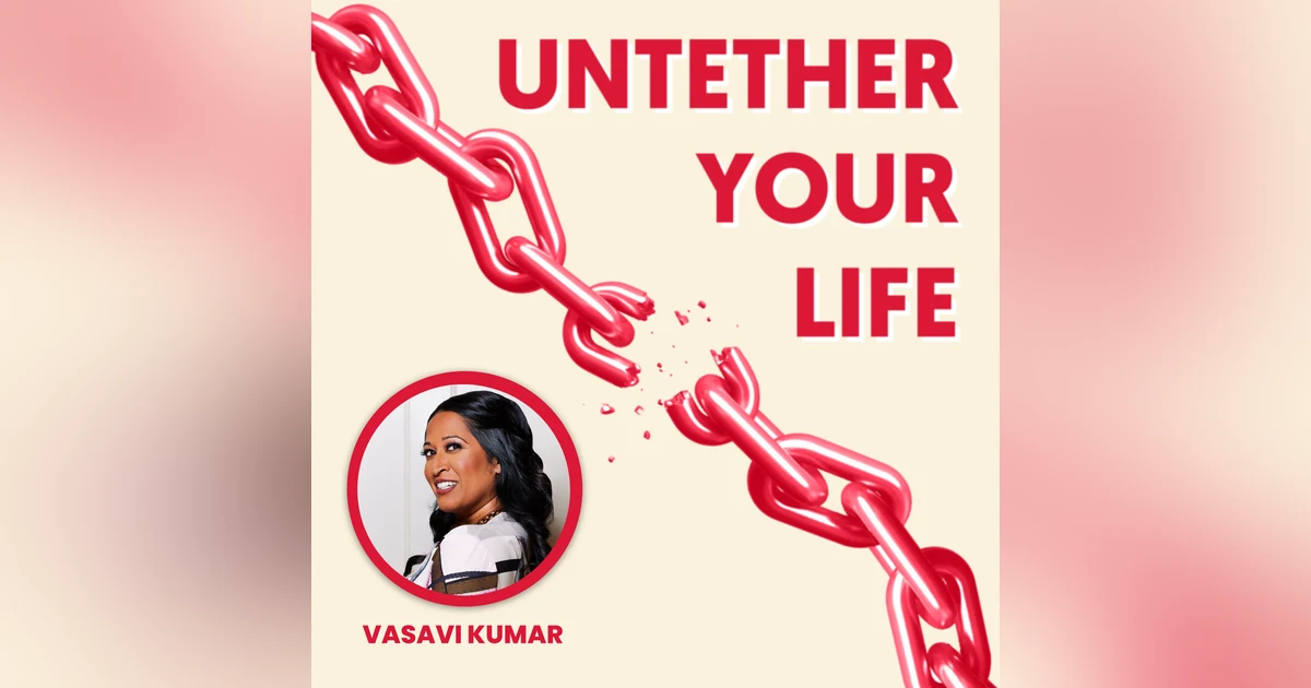 63: Vasavi Kumar - The Transformative Power of "Saying It Out Loud"