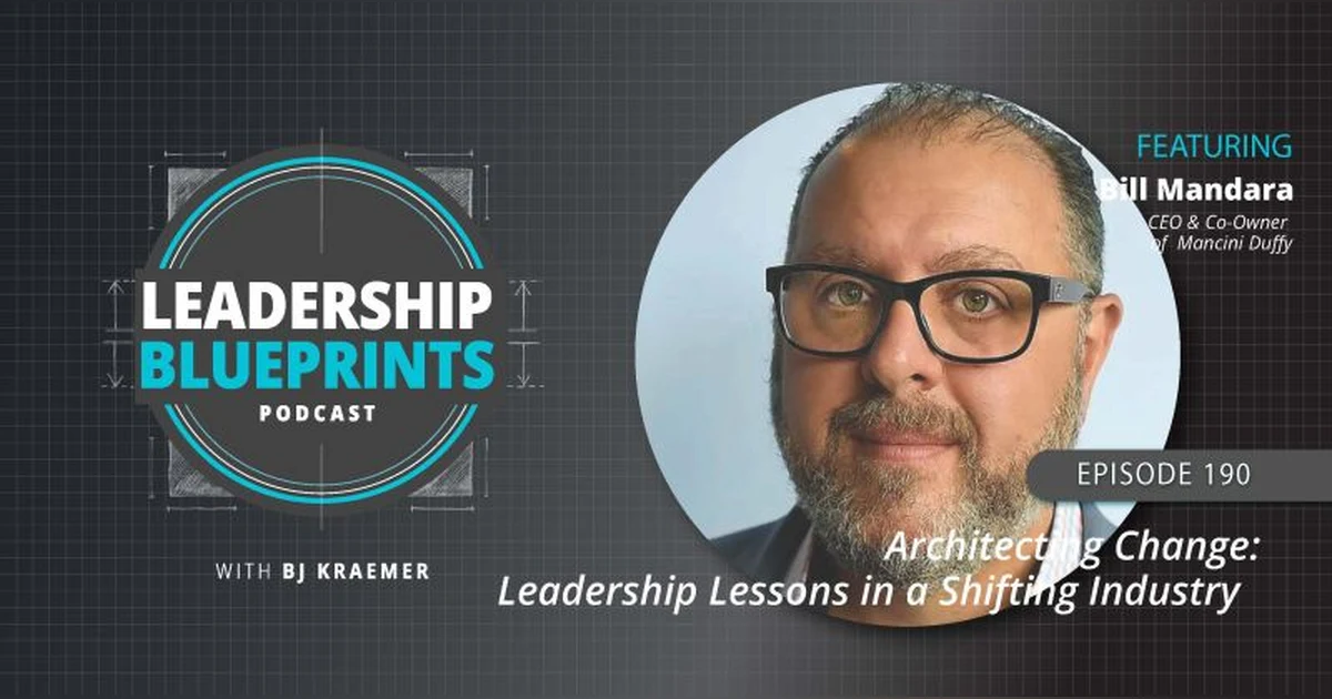 Architecting Change: Leadership Lessons in a Shifting Industry with Bill Mandara