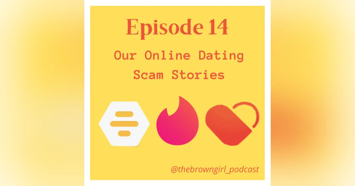 Ep 14 - Our Online Dating Scam Stories!