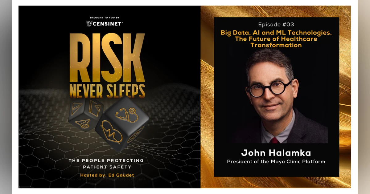 Episode #3. Big Data, AI and ML Technologies, The Future of Healthcare Transformation with John Halamka, president of the Mayo Clinic Platform