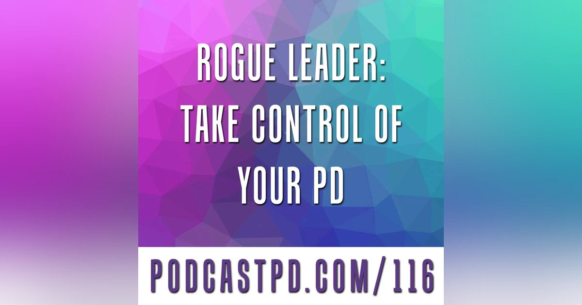 Rogue Leader: Take Control of Your PD - PPD116