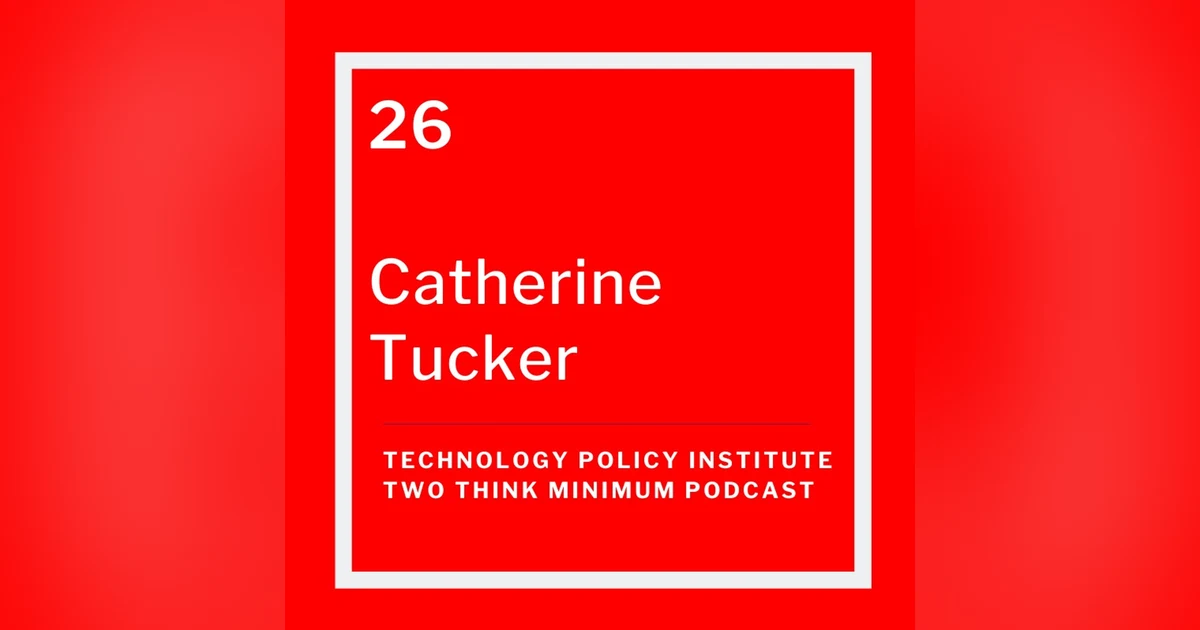 MIT Sloan Professor Catherine Tucker on Privacy, Antitrust, and the Value of Data