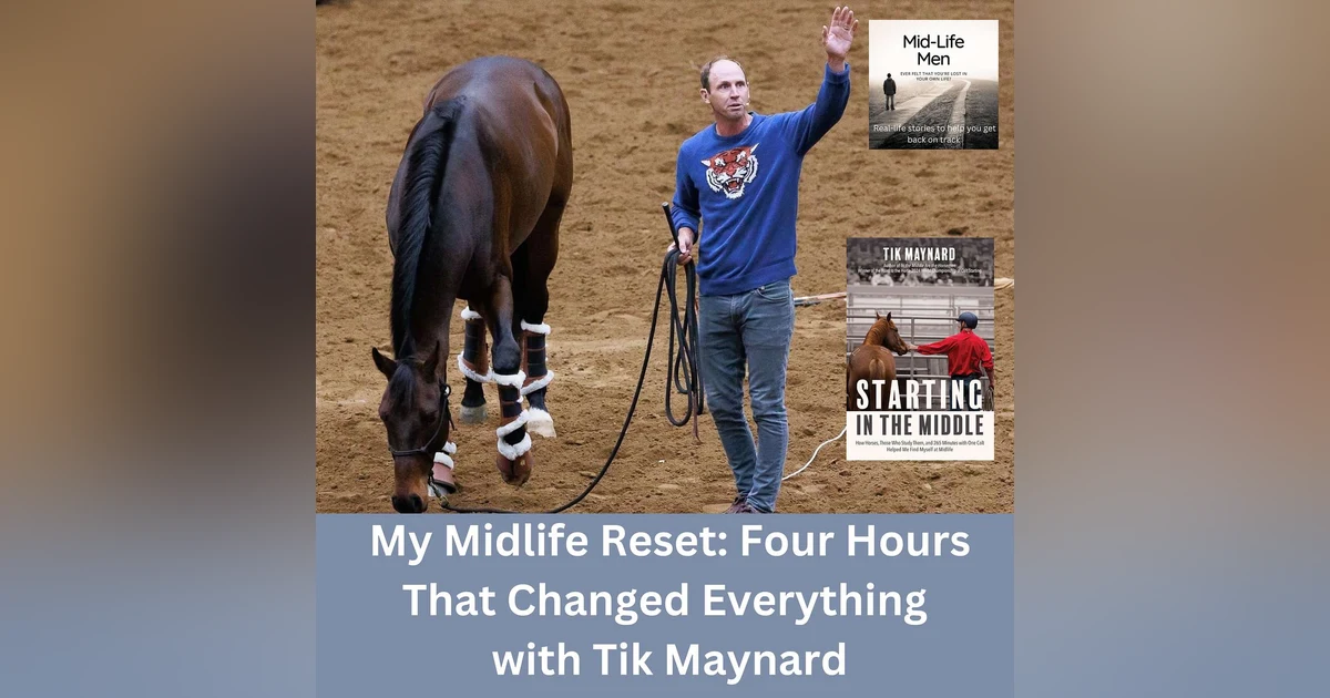 My Midlife Reset: Four Hours That Changed Everything with Tik Maynard