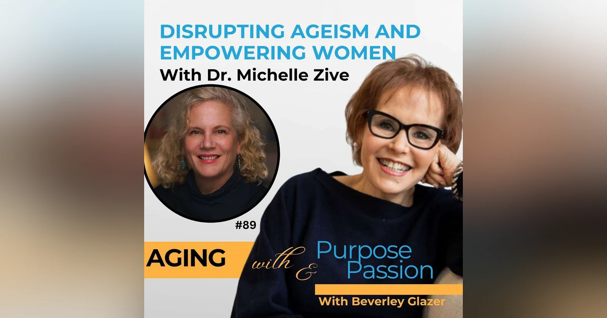 Michelle Zive: Disrupting Ageism and Empowering Women