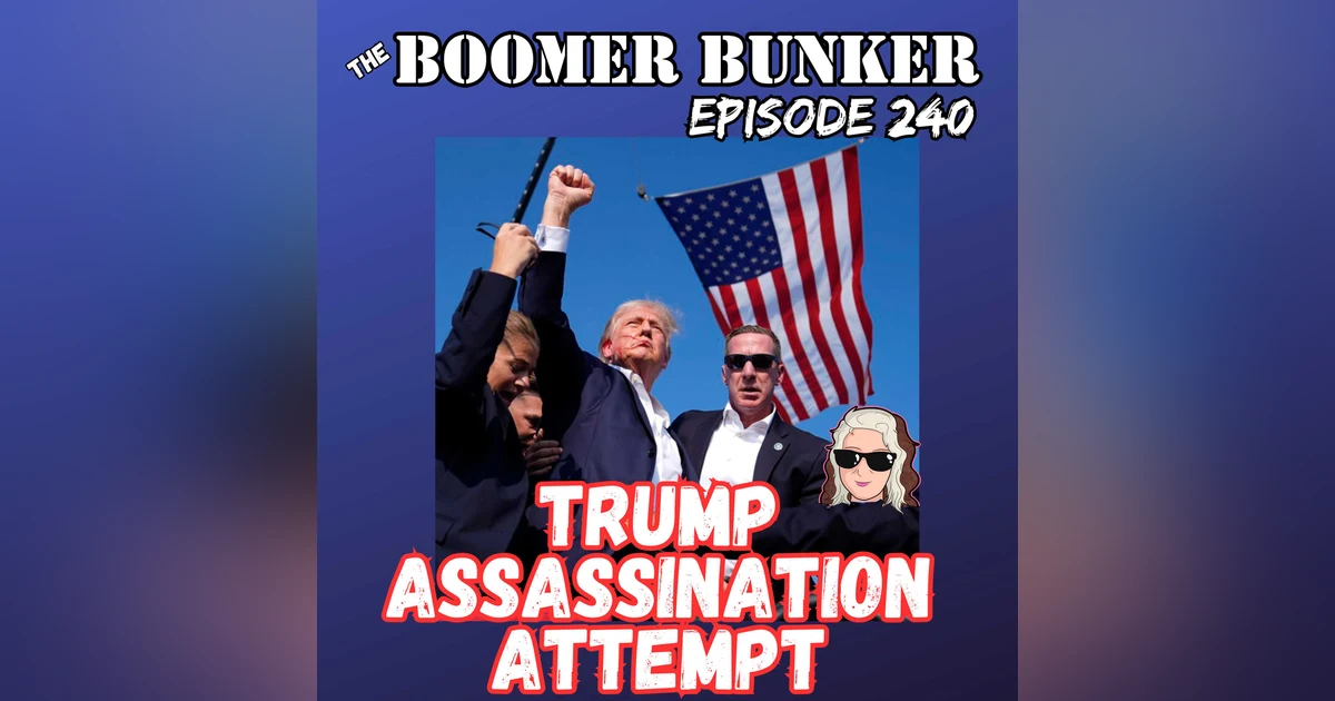 Trump Assassination Attempt | Episode 241