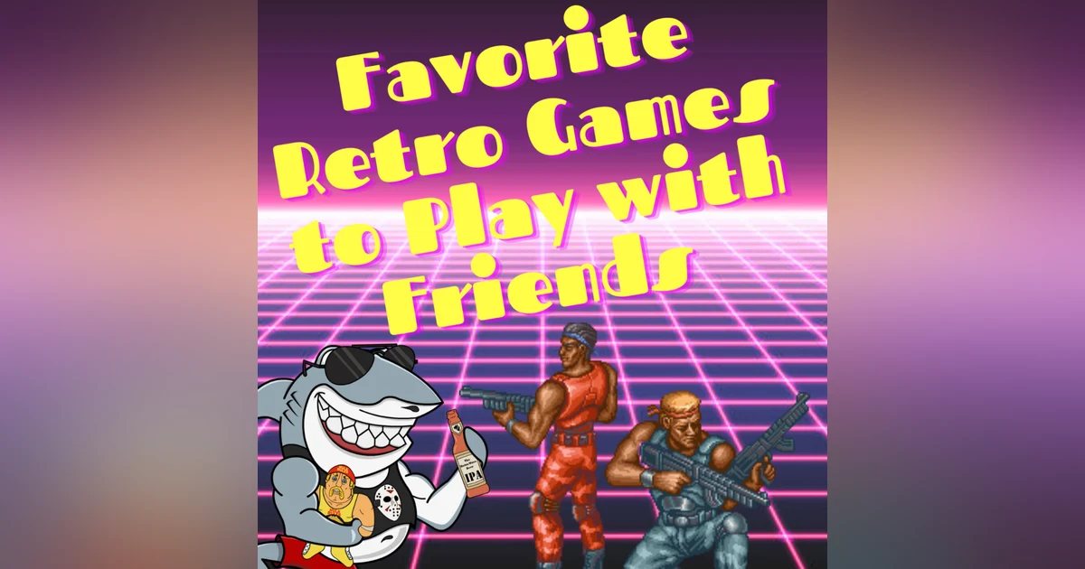 Favorite Retro Games To Play With Friends