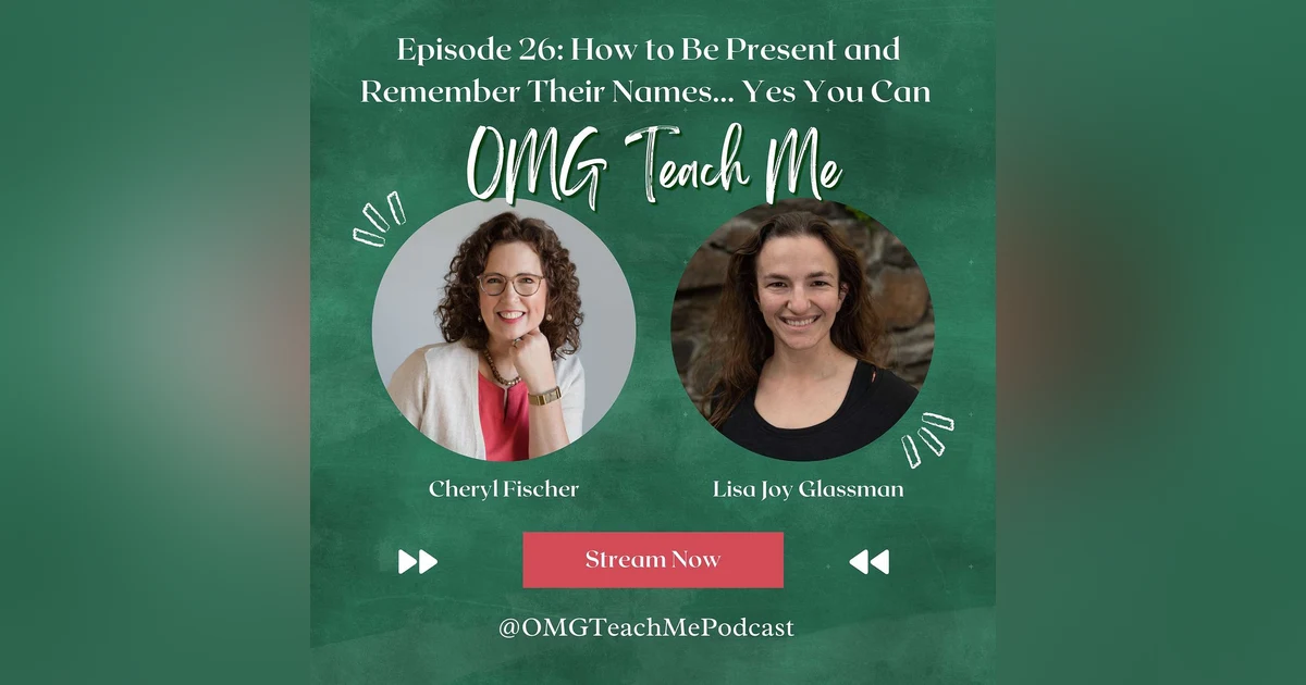 Ep. 26: How to Be Present and Remember Their Names... Yes You Can