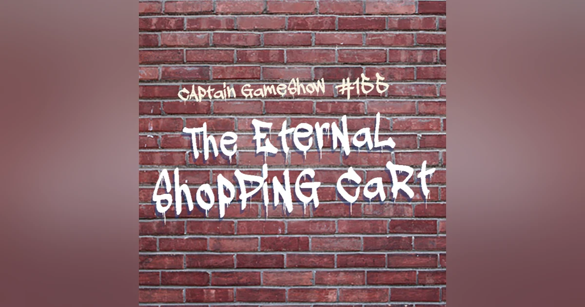 Episode 155: The Eternal Shopping Cart